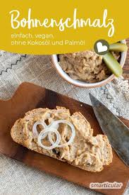 Bohnenschmalz Selber Machen Herzhafte Vegane Schmalz Alternative Leckere Vegane Rezepte Vegane Brotaufstriche Rezepte