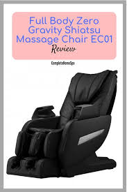 full body zero gravity shiatsu massage chair ec01 review completehomespa massagechair shiatsu massage chair shiatsu massage massage chair