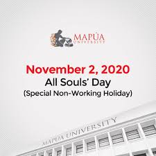 Mapua University On Twitter November 2 2020 All Souls Day Is Declared A Special Non Working Holiday There Will Be No Online Activities For The Students Https T Co 6rikljtsnx