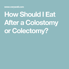 Discover The Best Foods To Eat After A Colostomy Colostomy Colectomy Eat