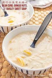 Bean Curd Ginkgo Nuts And Barley Sweet Soup Recipe Sweet Soup Asian Dessert Recipe Chinese Dessert Recipe