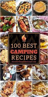 100 Best Camping Recipes Campfire Food Camping Meals Best Camping Meals