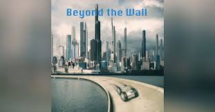 Beyond the Wall : ep 1 of 3