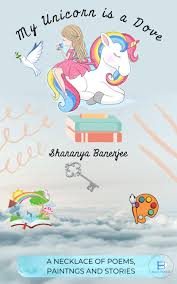 My love of books and films was, i think, crystallised by it's hard to explain why the neverending story contains such magic, and even today holds up under scrutiny. My Unicorn Is A Dove By Sharanya Banerjee Foreword By Dr Santosh Bakaya