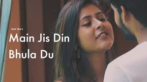 Main Jis Din Bhula Du