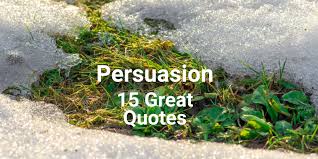 Share on the web, facebook, pinterest, twitter, and blogs. 15 Great Quotes About Persuasion