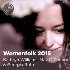 WomenfolkÂ ft. Kathryn Williams, Maz O'Connor & Georgia Ruth at Band