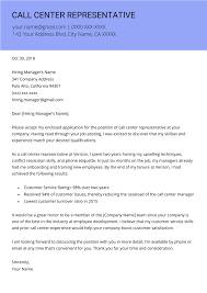 He/she also helps to avoid loss of customers. Call Center Representative Cover Letter Writing Tips