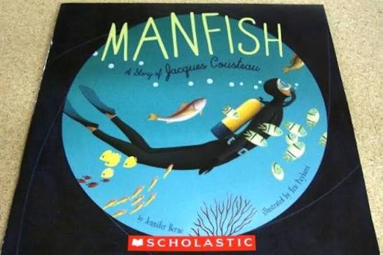 Manfish:A Story Of Jacques Cousteau (Pb): JENNIFER BERNE: 9780545265577:  Amazon.com: Books
