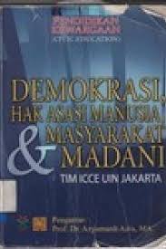 Almanak hak asasi manusia di sektor keamanan yang diterbitkan keduakalinya ini dimaksudkan untuk memetakan kondisi aktual pemenuhan hak asasi manusia oleh sektor keamanan, terutama terkait kebijakan dan penerapannya. Open Library Demokrasi Hak Asasi Manusia Masyarakat Madani Cet 1 Ed Rev