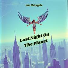 JOHN MCLAUGHLIN Last Night on The Planet reviews
