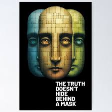 Unmask The Truth Posters for Sale