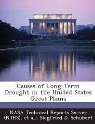 The great plains of the united states of america consist primarily of wide open grasslands between the rocky mountains and the forests of the midwest. Causes Of Long Term Drought In The United States Great Plains Amazon De Schubert Siegfried D Nasa Technical Reports Server Ntrs Et Al Fremdsprachige Bucher