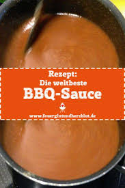 Rezept Die Weltbeste Bbq Sauce Bbq Sauce Rezept Grillsaucen Rezepte Grillsossen Rezepte