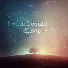 I Wish I Could Disappear Quotes Wanna Disappearing Quotes Picture Quotes