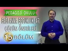 Pedagoji Okulu 15 Baglanma Bozukluklari Ve Cozum Onerileri Youtube Ebeveynlik Okul Ebeveyn Olmak