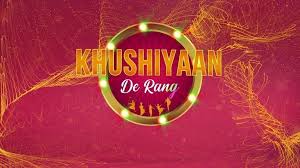 IN - Khushiyaan De Rang