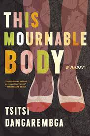 Find a summary of this and each chapter of nervous conditions! This Mournable Body By Tsitsi Dangarembga Book Review The Washington Post
