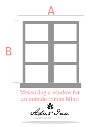 Certain styles of roman shades (flat, cascade, pleated and aventura) are very easy to operate and ideal for everyday use. Roman Blinds Measuring Guide Ada Ina