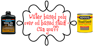 Minwax oil based stain colors. Water Based Poly Over Oil Based Stain Can You The Diy Girl