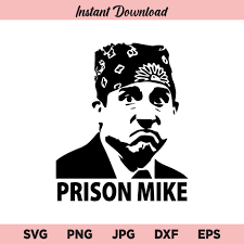 After leaving dunder mifflin to start his own paper company, these are the perfect three words to describe his mood. Prison Mike Svg Michael Scott The Office Svg Png Dxf Cricut Cut File Clipart Buy Svg Designs