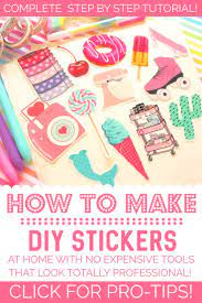 How Do You Make Stickers The Essential Guide To Homemade Quality Stickers How To Make Stickers Homemade Stickers Gift Tags Diy