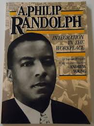 A. Philip Randolph: Integration in the Workplace (History of Civil Rights  Series): Wright, Sarah E.: 9780382240591: Amazon.com: Books