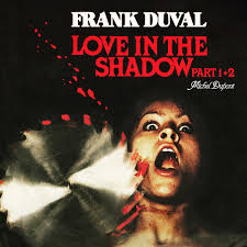 Love In The Shadow альбом Frank Duval, Michael Dupont слушать онлайн  бесплатно на Яндекс Музыке в хорошем качестве