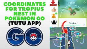 Feb 14, 2018 · i'm doing a fan mail series! Coordinates For Tropius Nest In Pokemon Go Tutu App Youtube