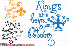 Download Download Kings Are Born In October November December Silhouette Svg Clipart Royal King Has Arrived Baby Boy Birth Born Crown Birthday Studio 3 610s Free Svg Banner Download