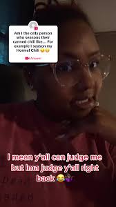 answer to @uheardwutisaid do yall use cannwd chili? Am I alone? Maybe...