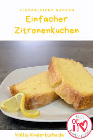 Einfacher Zitronenkuchen Kinderleicht Backen Zitronen Kuchen Kuchen Rezepte Einfach Kuchen Und Torten Rezepte