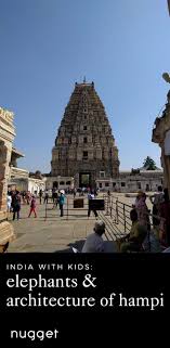 India With Kids Sri Virupaksha Temple And Elephant Stables Nugget World Heritage Sites Unesco World Heritage Site Travel Destinations Asia