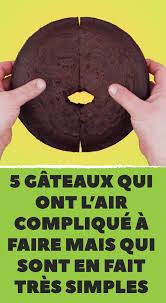 5 Gateaux Qui Ont L Air Complique A Faire Mais Qui Sont En Fait Tres Simples Gateau Facile A Faire Idee Gateau Facile Gateau Anniversaire Facile
