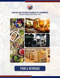 Food & beverage industry segments. Bmcc F B Sector Report 2018 2019 By British Malaysian Chamber Of Commerce Issuu