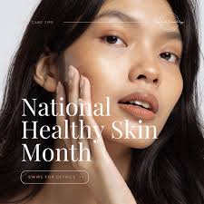 Healthy skin is in. Medical and cosmetic skincare is what we do, so  realistically, we don't need just one month to focus