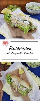 Fischbrotchen Mit Selbstgemachter Remoulade Experimente Aus Meiner Kuche Fisch Brotchen Lebensmittel Essen Abendbrot