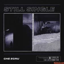 Download Album Che Ecru Still Single Zip File Still Single Album Album Covers