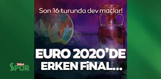 Euro 2020'de son 16 turu eşleşmeleri. Wgr99fgo36fgm