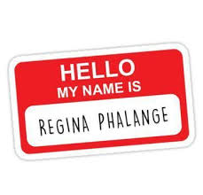 So No One Told You Life Was Gonna Be This Way Sticker Hello My Name Is Regina Phalange Bubble Stickers Cute Stickers Tumblr Stickers