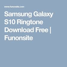 Share files between your devices for free. Samsung Galaxy S10 Ringtone Download Free Funonsite Ringtone Download Galaxy Samsung