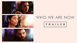 It screened in the special presentations section at the 2017 toronto international film festival. Who We Are Now Official Trailer Youtube