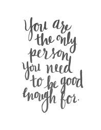 Maybe you would like to learn more about one of these? You Are The Only Person You Need To Be Good Enough For Https Society6 Com Alliegeise Not Good Enough Quotes Dont Need A Man Quotes Enough Is Enough Quotes