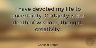 Term life insurance is the most popular—and often the most affordable—type of life insurance due to its simplicity and ease. Shekhar Kapur I Have Devoted My Life To Uncertainty Certainty Is The Quotetab