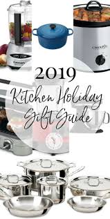 2019 Kitchen Holiday Gift Guide Holiday Kitchen Holiday Gift Guide Holiday Gifts