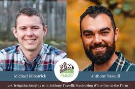 💧 How can farmers make the most of every drop of water in their irrigation  systems? 🌱 In this episode of the Thriving Farmer Podcast, Michael chats  with irrigation expert Anthony Tasselli.