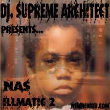 DJ Supreme Architect illmatic 2 intro by NAS: Listen