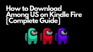 Amazon's kindle fire tablets are some of the best, most affordable android tablets out there. How To Download Among Us On Kindle Fire Complete Guide Viraltalky