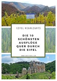 Unsere Eifel Highlights Die 10 Schonsten Ausfluge Quer Durch Die Eifel Planet Hibbel In 2020 Die Eifel Ausflug Eifel