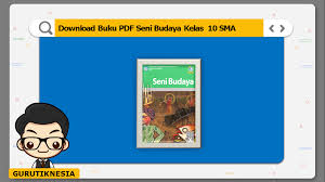 Buku guru seni budaya kleas 10 k13 edisi 2016. Download Buku Pdf Seni Budaya Kelas 10 Sma Ma